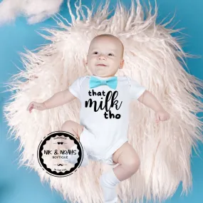 Funny Baby Boy Onesie That Milk Tho with Bow Tie Funny Baby Outfit