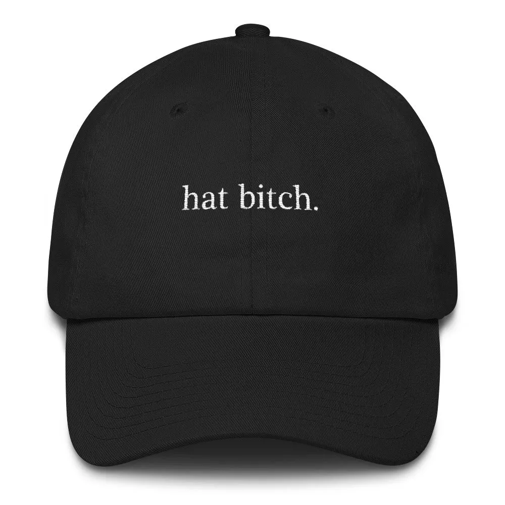 "Hat Bitch" Dad Hat