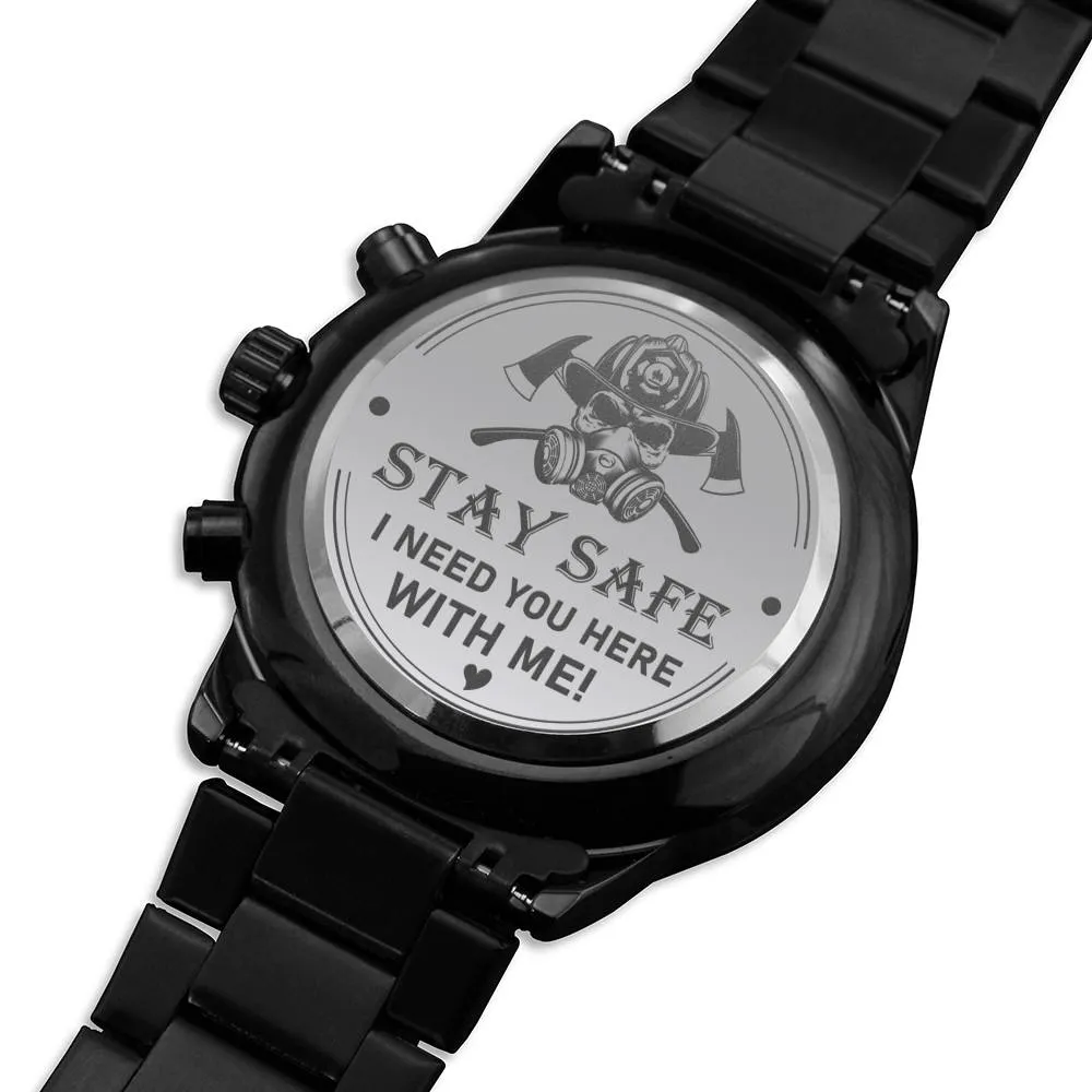 "Stay Safe I Need You Here With Me" Engraved Design Black Chronograph Watch For Men